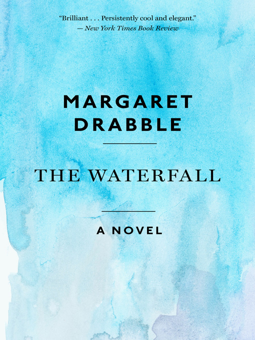 Title details for The Waterfall by Margaret Drabble - Available